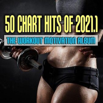 50 Chart Hits of 2021.1: The Workout Motivation Album (2021) MP3 [320 kbps]