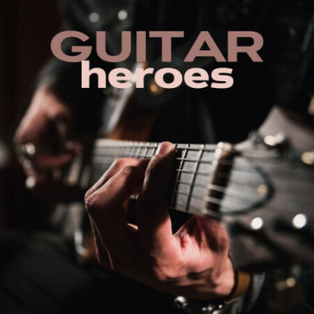 Various Artists - Guitar Heroes (2023) Mp3 320kbps