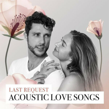 Various Artists - Last Request Acoustic Love Songs (2023) Mp3 320...