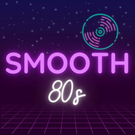 Various Artists - Smooth 80s (2023) Mp3 320kbps
