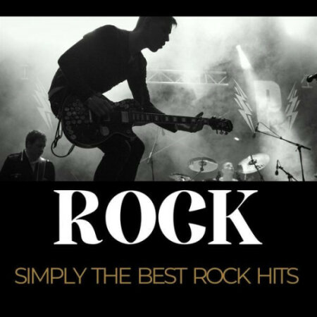Various Artists - ROCK Simply the Best Rock Hits (2023) Mp3 320kb...