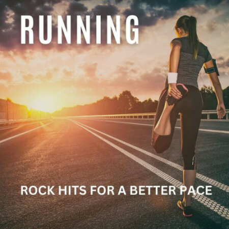 Various Artists - RUNNING ROCK HITS FOR A BETTER PACE (2023) Mp3