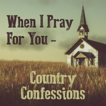 Various Artists - When I Pray for You Country Confessions (2023)