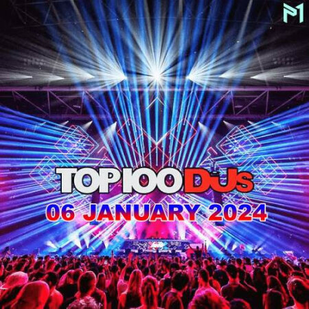 Top 100 DJs Chart (06-January-2024) Mp3 320kbps