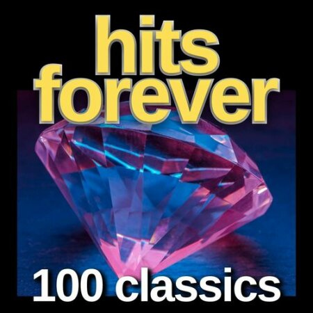 Various Artists - hits forever 100 classics (2024) Mp3 320kbps