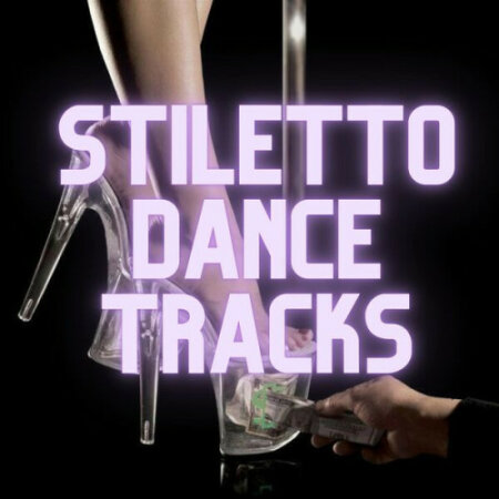 Various Artists - Stiletto Dance Tracks (2024) Mp3 320kbps