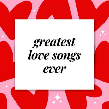 Various Artists - greatest love songs ever (2024) Mp3 320kbps