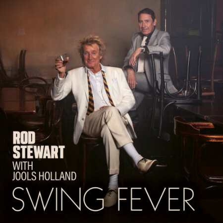 Rod Stewart with Jools Holland - Swing Fever (2024) Mp3 320kbps