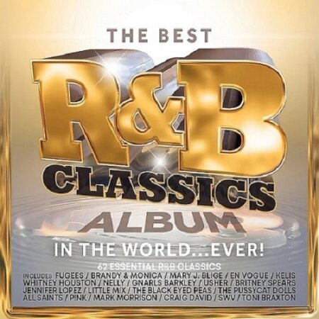 Various Artists - The Best R&B Classics Album in the World Ever! ...