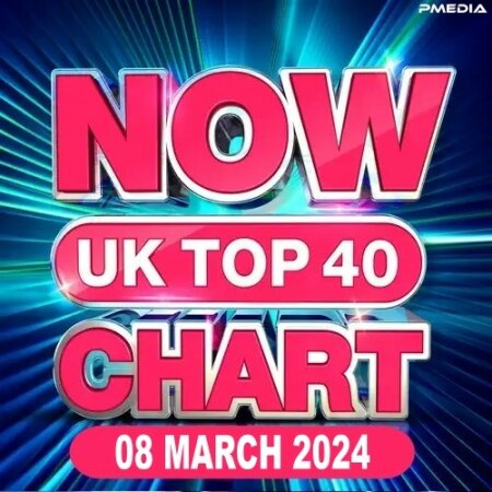 NOW UK Top 40 Chart (08-March-2024) Mp3 320kbps