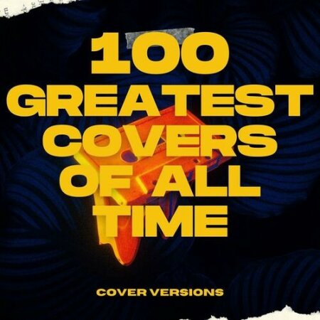 VA - 100 Greatest Covers of All Time – Cover Versions (2024) Mp3 320kbps