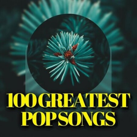 Various Artists - 100 Greatest Pop Songs (2024) Mp3 320kbps