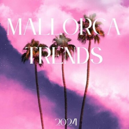Various Artists - Mallorca Trends – 2024 (2024) Mp3 320kbps