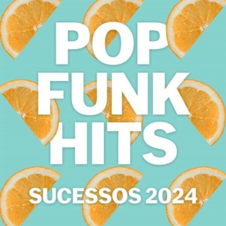 Various Artists - Pop Funk Hits – Sucessos 2024 (2024) Mp3 320kbps