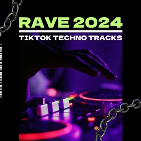 Various Artists - Rave 2024 – TikTok Techno Tracks (2024) Mp3 320kbps