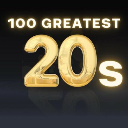 Various Artists - 100 Greatest 20s (2024) Mp3 320kbps