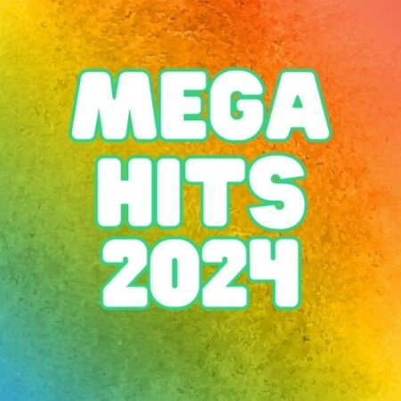 Various Artists - Mega Hits 2024 (2024) Mp3 320kbps