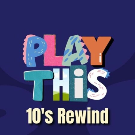 Various Artists - Play This 10's Rewind (2024) Mp3 320kbps