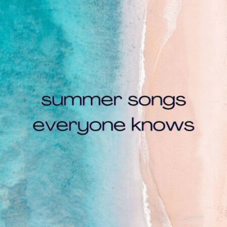 Various Artists - summer songs everyone knows (2024) Mp3 320kbps