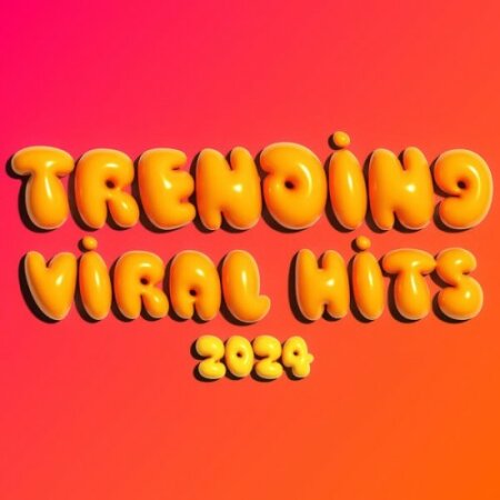 Various Artists - Trending Viral Hits 2024 (2024) Mp3 320kbps