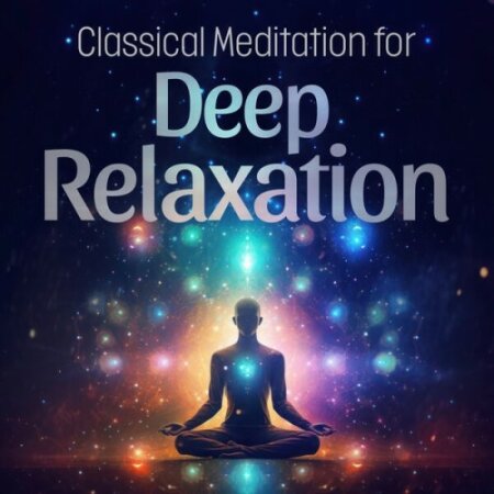 Various Artists - Classical Meditation for Deep Relaxation (2024) Mp3 320kbps