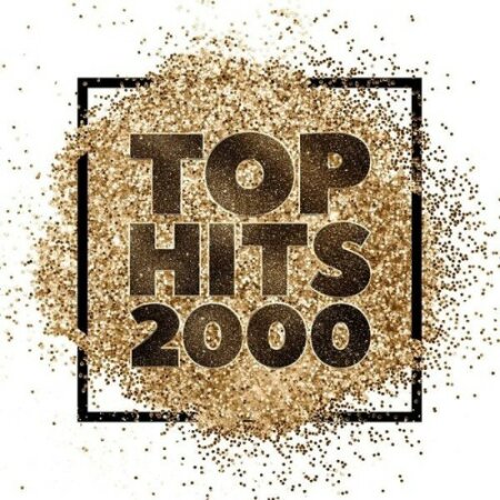 Various Artists - Top Hits 2000 (2024) Mp3 320kbps