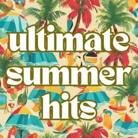Various Artists - Ultimate Summer Hits (2024) Mp3 320kbps