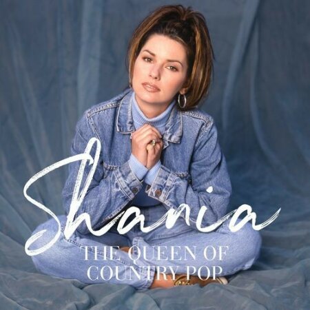 Shania Twain - Shania_ The Queen Of Country Pop (2024) Mp3 320kbps