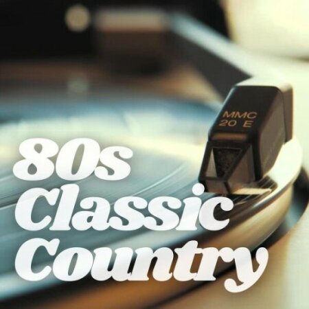Various Artists - 80s Classic Country (2024) Mp3 320kbps