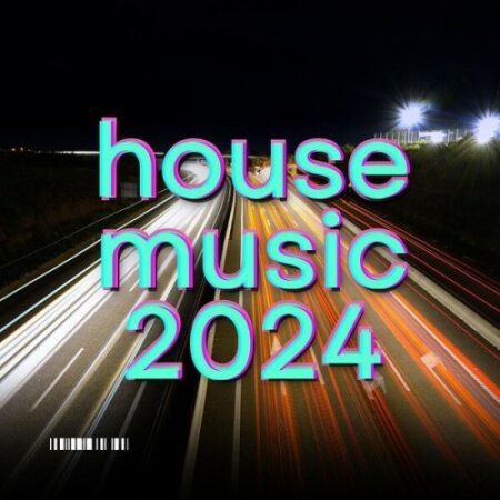 Various Artists – House Music 2024 Top Dance Hits (2024) Mp3 320kbps
