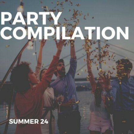 Various Artists - Party Compilation – Summer 2024 (2024) Mp3 320kbps