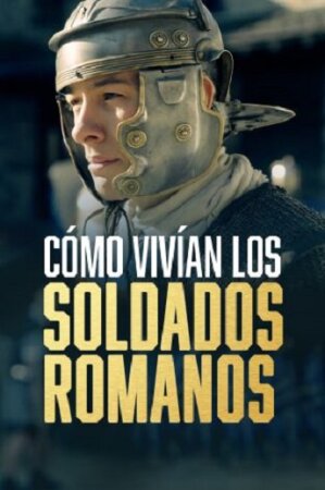 Cómo vivían los soldados romanos T1