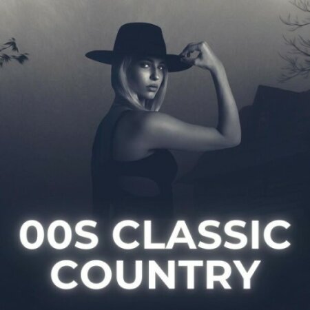 Various Artists - 00s classic country (2024) Mp3 320kbps