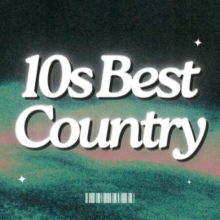 Various Artists - 10s Best Country (2024) Mp3 320kbps