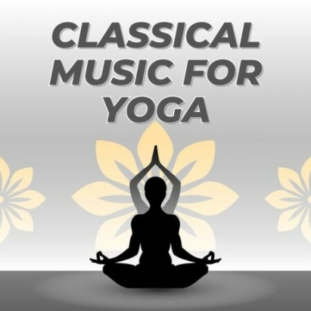 Various Artists - Classical Music For Yoga (2024) Mp3 320kbps