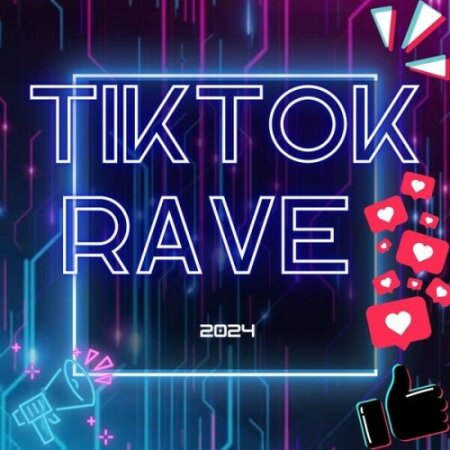 Various Artists - TikTok Rave 2024 (2024) Mp3 320kbps