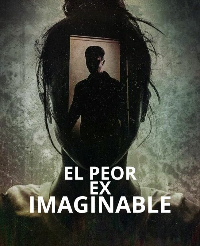 El peor ex imaginable T1