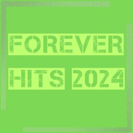 Various Artists - Forever HITS 2024 (2024) Mp3 320kbps