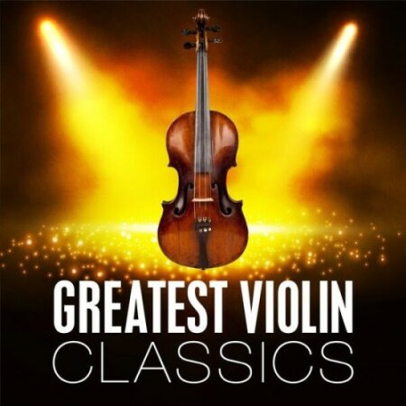 Various Artists - Greatest Violin Classics (2024) Mp3 320kbps