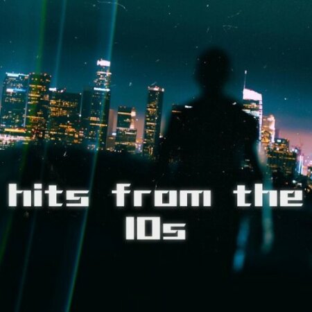 Various Artists - hits from the 10s (2024) Mp3 320kbps