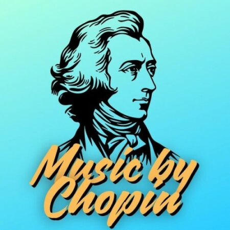 Various Artists - Music by Chopin (2024) Mp3 320kbps