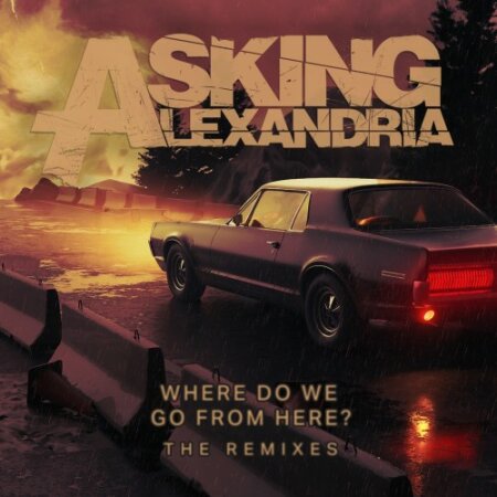 Asking Alexandria - Where Do We Go From Here The Remixes EP (2024) Mp3 320kbps