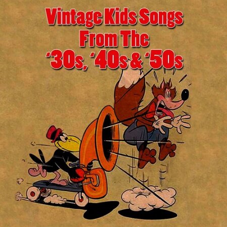 Vintage Kids Songs From The '30s, '40s & '50s (2010) Mp3 320kbps