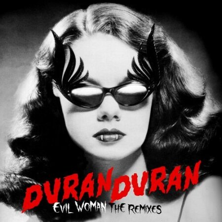 Duran Duran - EVIL WOMAN (The Remixes) (2024) Mp3 320kbps