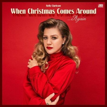 Kelly Clarkson - When Christmas Comes Around… Again (2024) Mp3 320kbps