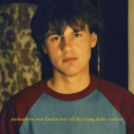 Pet Shop Boys - New London boy _ All the young dudes (remixes) (2024) Mp3 320kbps