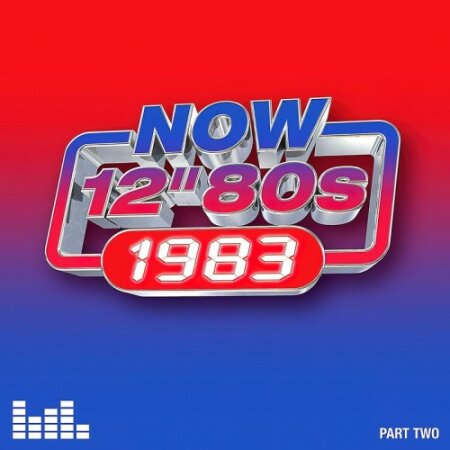 VA - NOW 12'' 80's 1983 – Part Two (2024) Mp3 320kbps