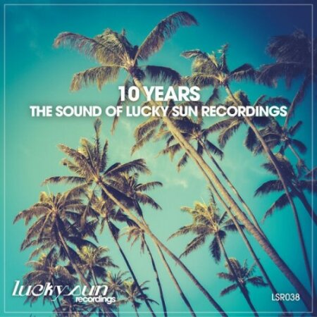 VA - 10 Years – The Sound of Lucky Sun Recordings (2024) Mp3 320kbps
