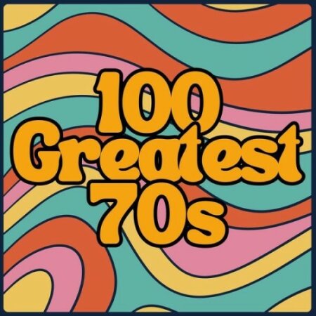 Various Artists - 100 Greatest 70s (2024) Mp3 320kbps