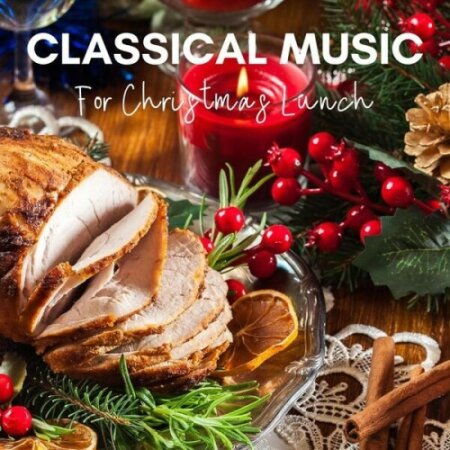 Various Artists - Classical Music for Christmas Lunch (2024) Mp3 320kbps